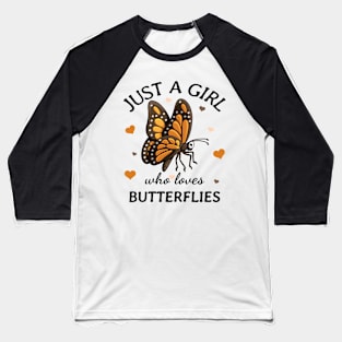 Just a Girl Who Loves butterflies Gift Baseball T-Shirt